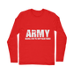 Army Because Even The Navy Needs Heroes Classic Long Sleeve T-Shirt