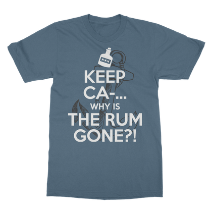 Keep Ca-... Why Is The Rum Gone?! Classic Adult T-Shirt