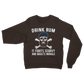 Drink Rum - It Fights Scurvy And Boosts Morale Classic Adult Sweatshirt