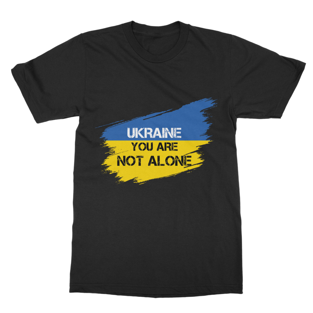 Ukraine You Are Not Alone Classic Adult T-Shirt