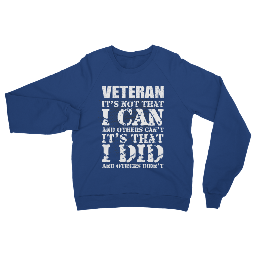 Veteran - It's That I Did Classic Adult Sweatshirt