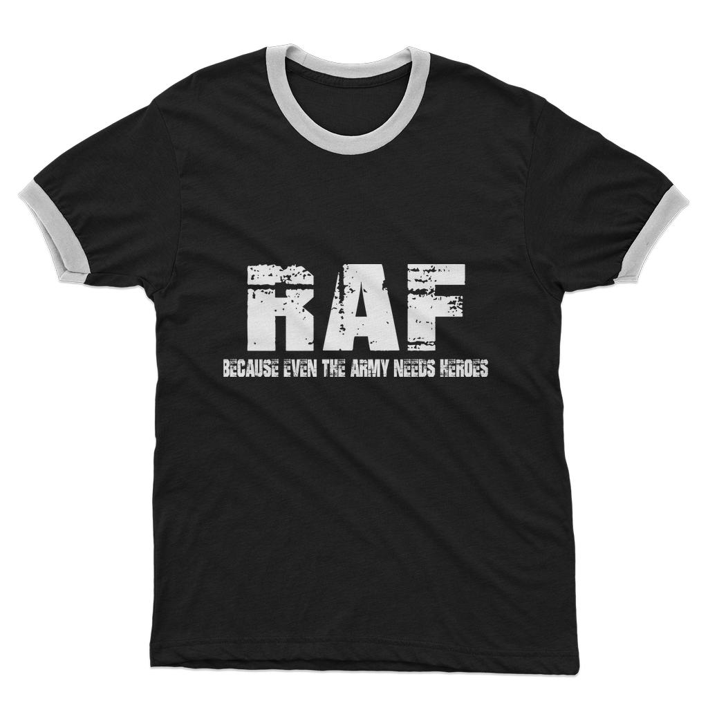RAF Because Even The Army Needs Heroes Adult Ringer T-Shirt