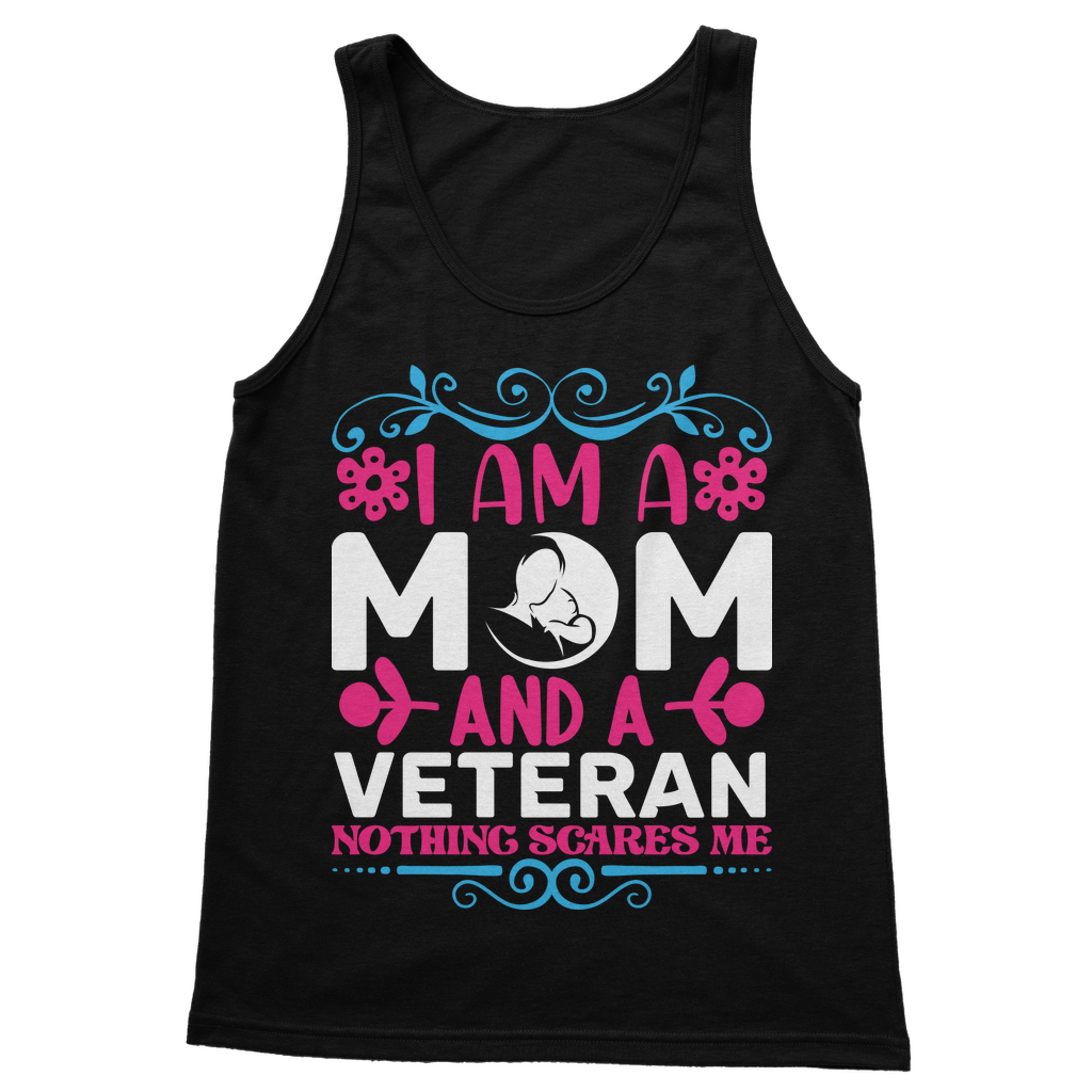 Mom and a Veteran - Nothing Scares Me Classic Women's Tank Top