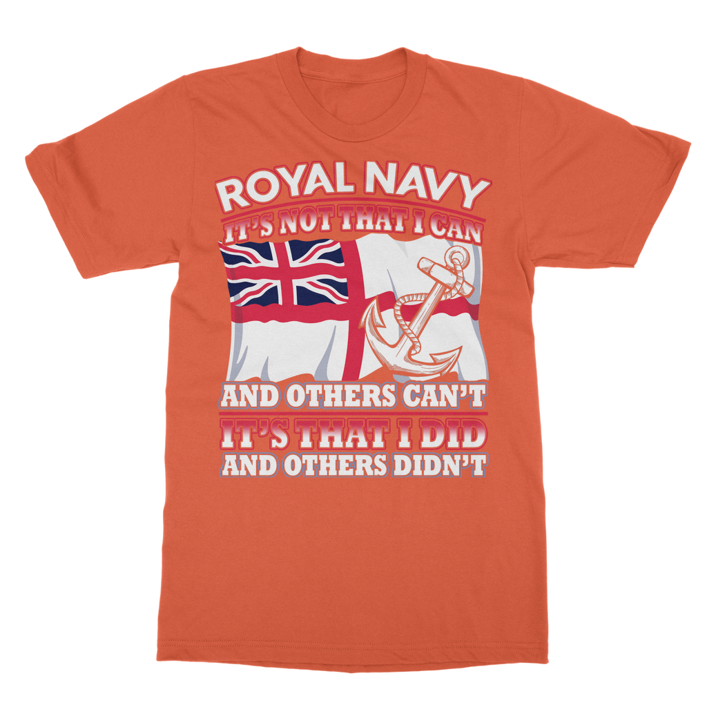 Royal Navy - It's That I Did Classic Adult T-Shirt
