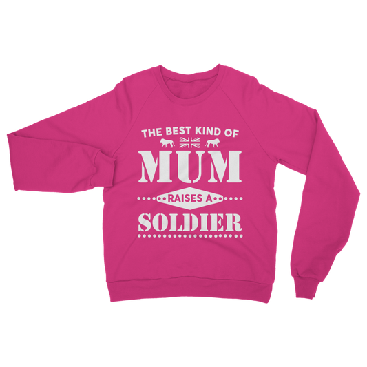 The Best Kind Of Mum Raises A Soldier Classic Adult Sweatshirt