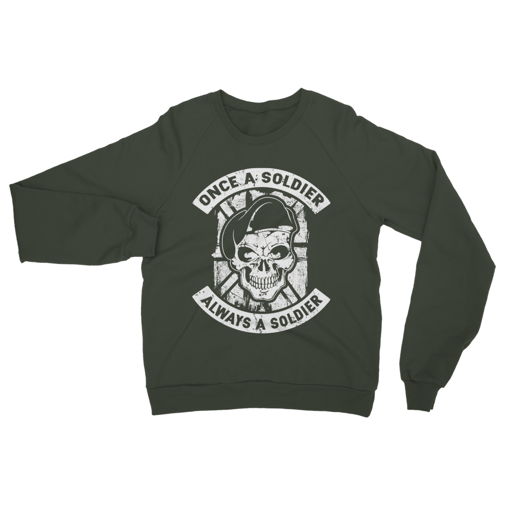 Once A Soldier Always A Soldier Classic Adult Sweatshirt