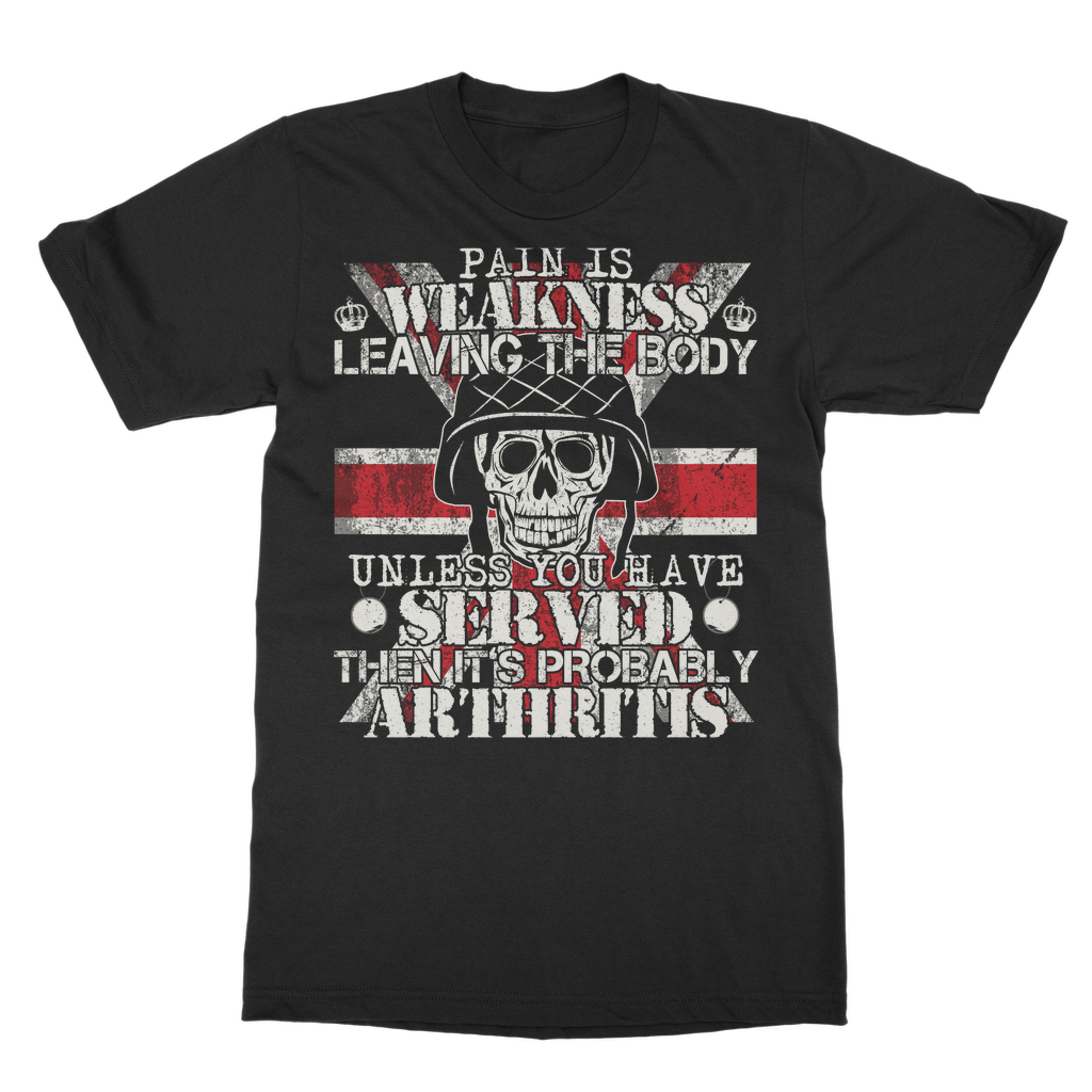 Pain Is Weakness Leaving The Body Unless... Classic Adult T-Shirt