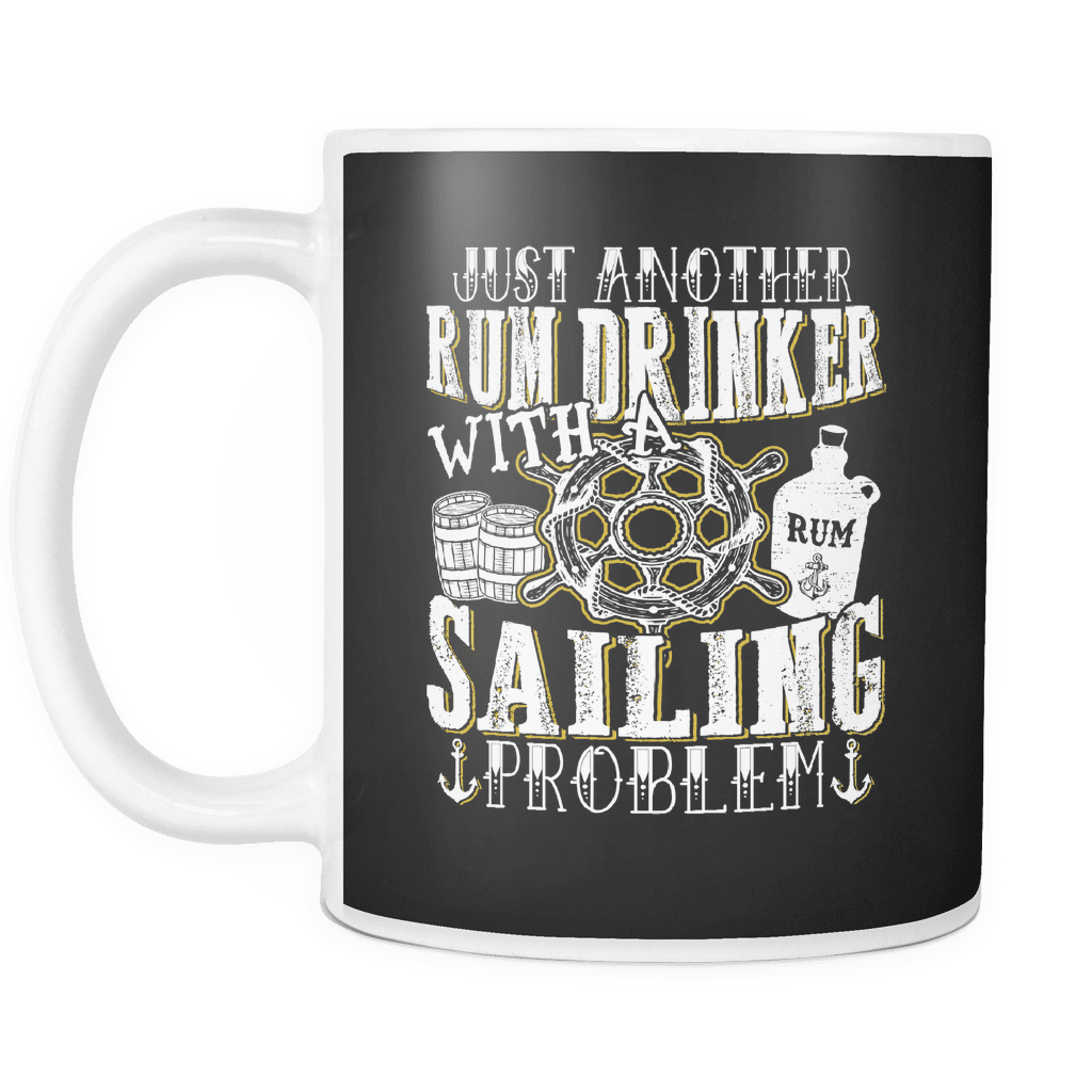 Rum Drinker With A Sailor Problem Mug