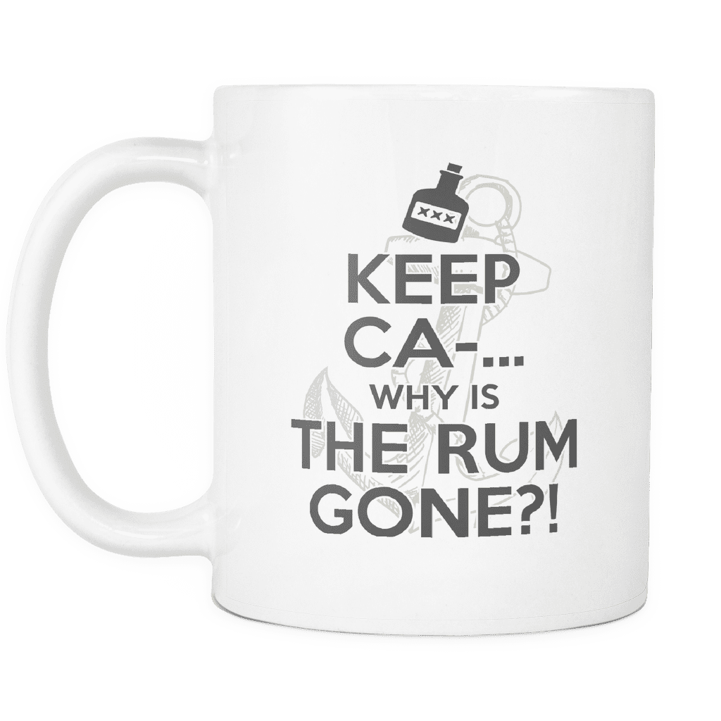 Keep Ca-... Why Is The Rum Gone?! Mug