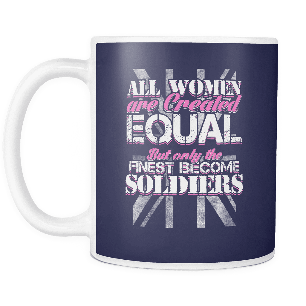 Only The Finest Women Become Soldiers Mug