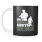 Once A Soldier Always A Soldier Mug