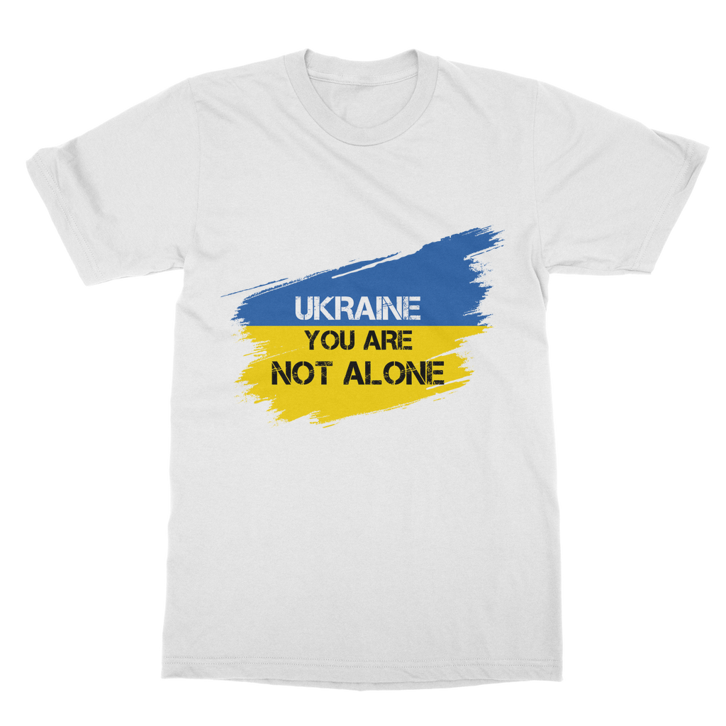 Ukraine You Are Not Alone Classic Adult T-Shirt