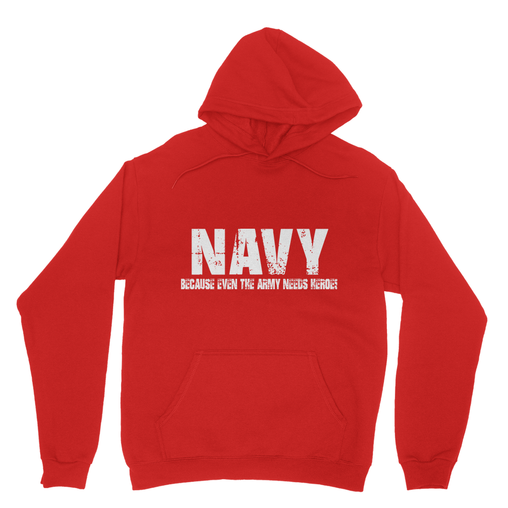 Navy Because Even The Army Needs Heroes Classic Adult Hoodie