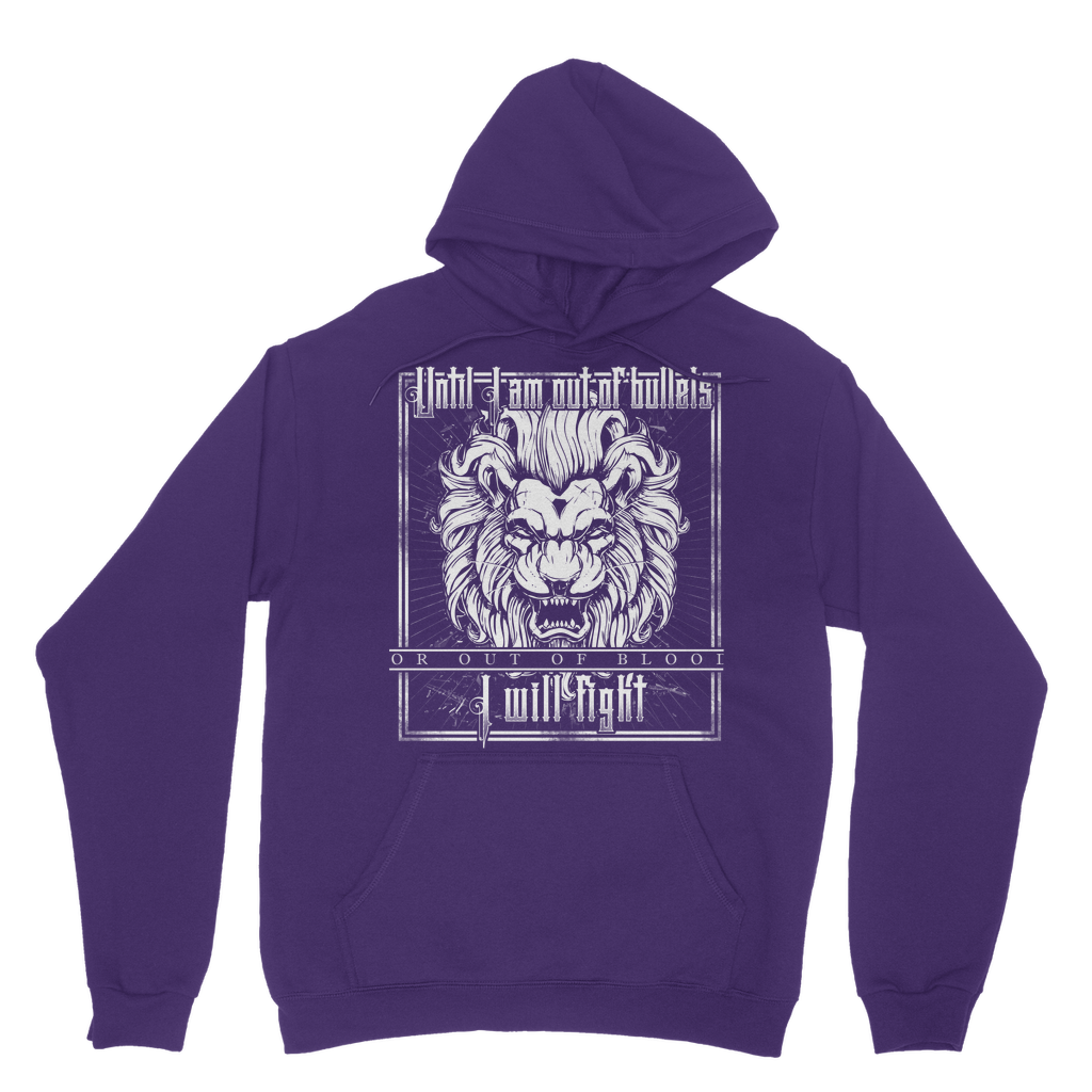Until I Am Out Of Bullets Or Out Of Blood I Will Fight Classic Adult Hoodie