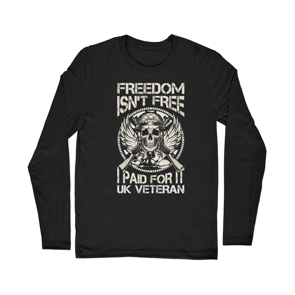 Freedom Isn't Free I Paid for It Classic Long Sleeve T-Shirt