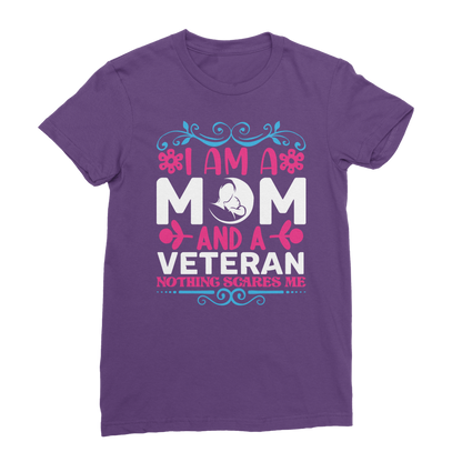 Mom and a Veteran - Nothing Scares Me Classic Women's T-Shirt