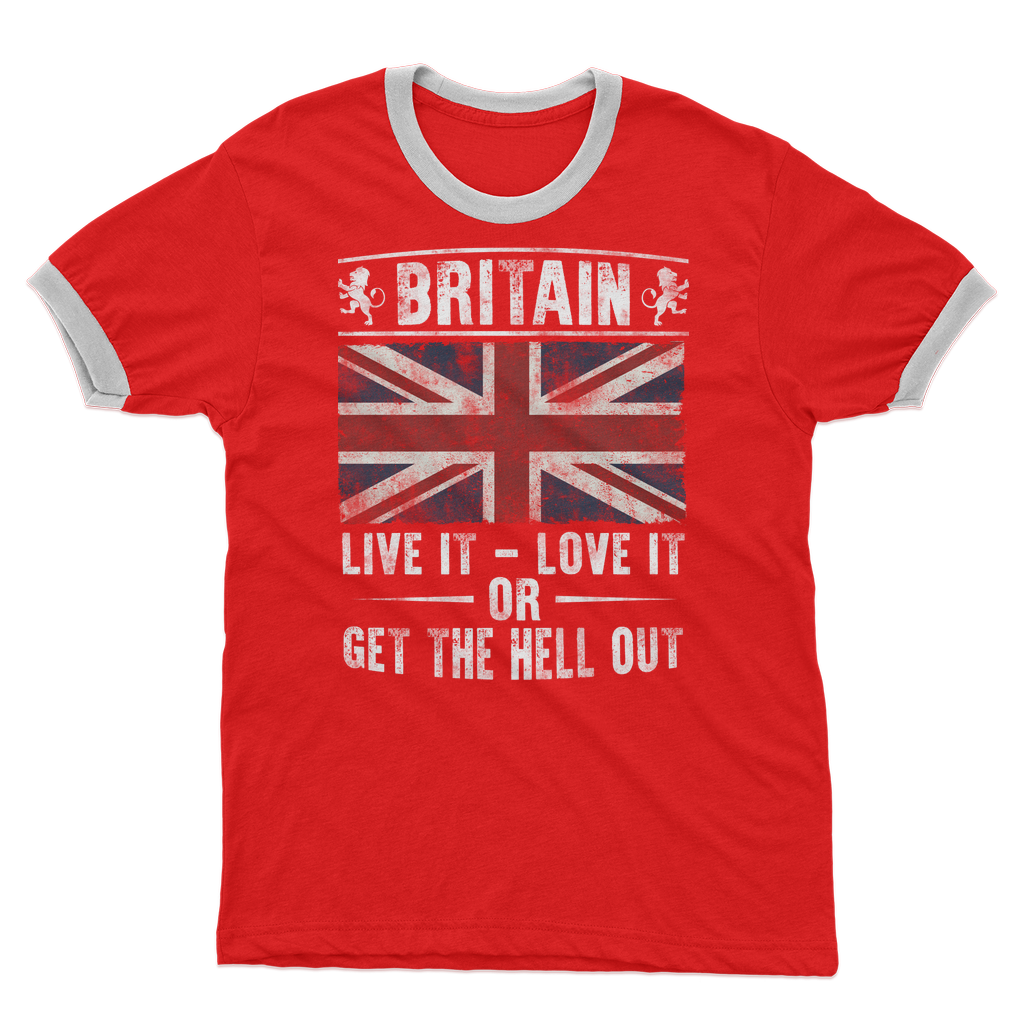 Britain - Live It Love It Or Get The Hell Out Adult Ringer T-Shirt