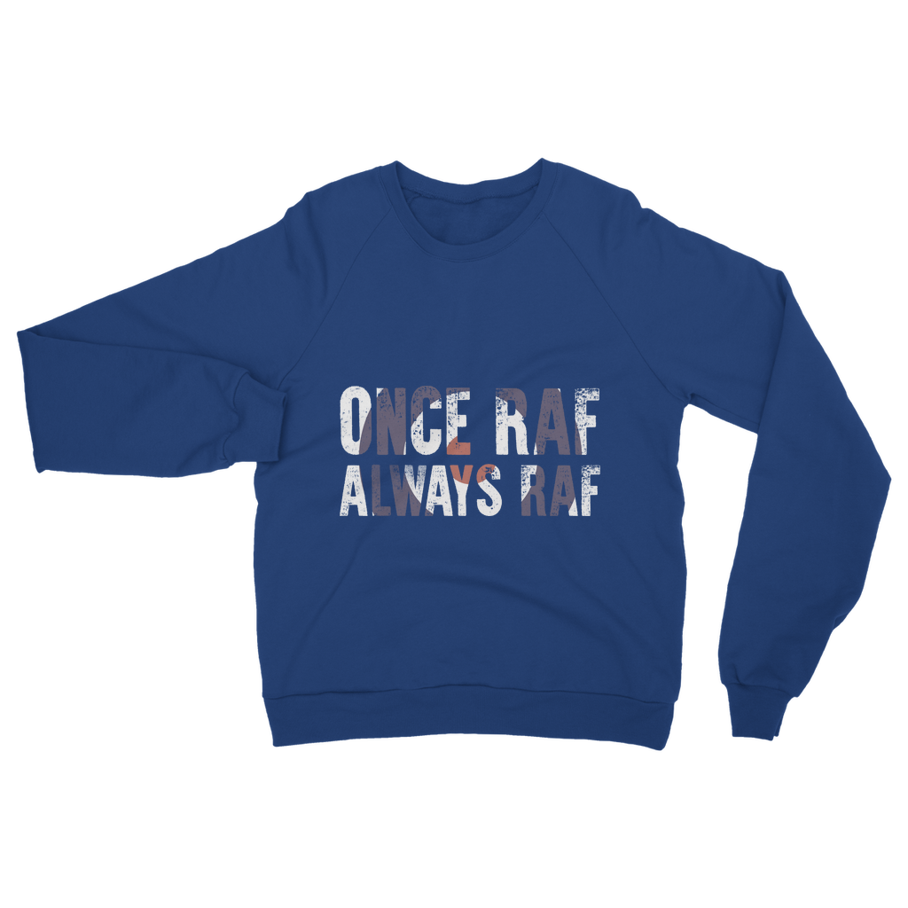 Once RAF Always RAF Classic Adult Sweatshirt