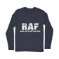 RAF Because Even The Army Needs Heroes Classic Long Sleeve T-Shirt