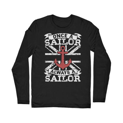 Once A Sailor Always A Sailor Classic Long Sleeve T-Shirt