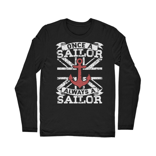 Once A Sailor Always A Sailor Classic Long Sleeve T-Shirt