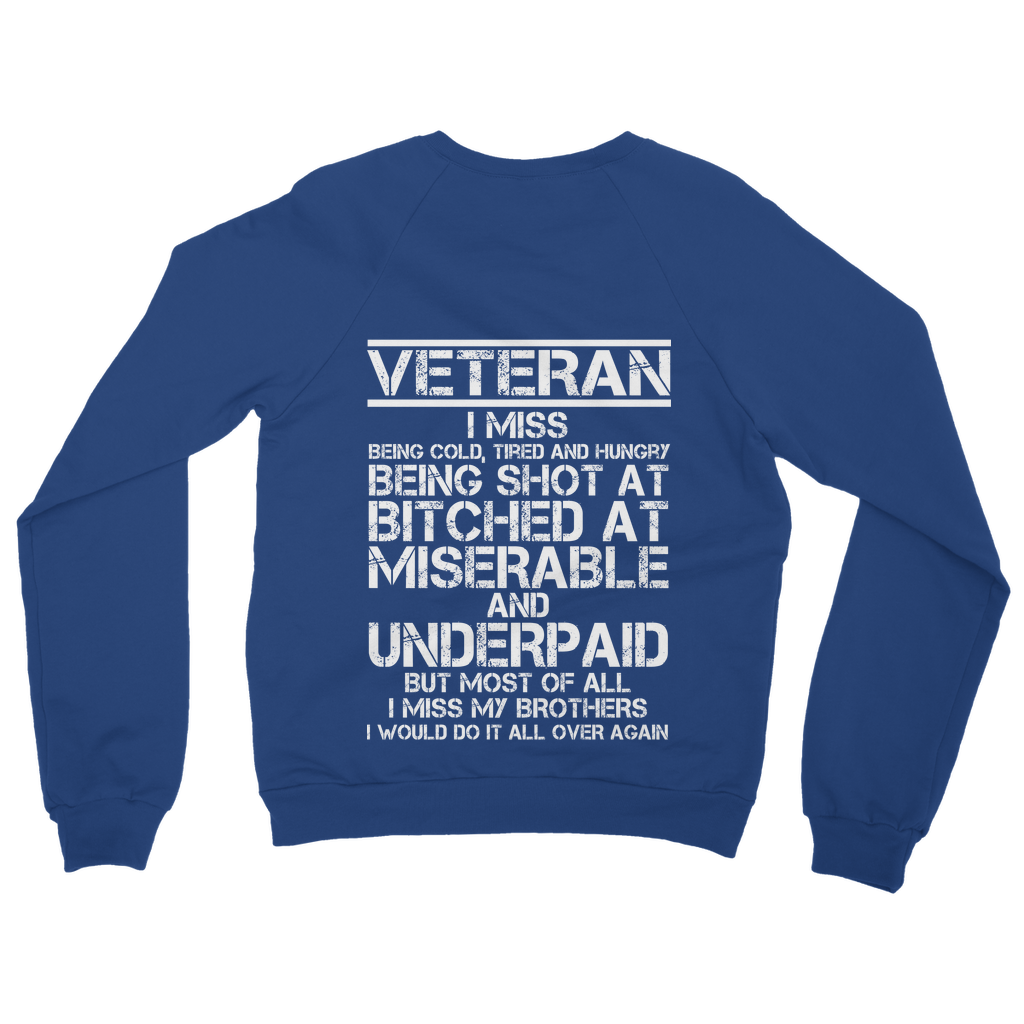 Veteran - I Would Do It All Over Again (Back Print) Classic Adult Sweatshirt