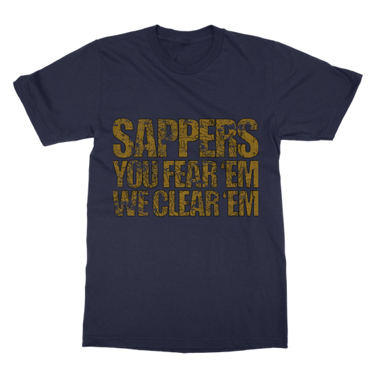 Sappers - You Fear 'Em We Clear 'Em Classic Adult T-Shirt