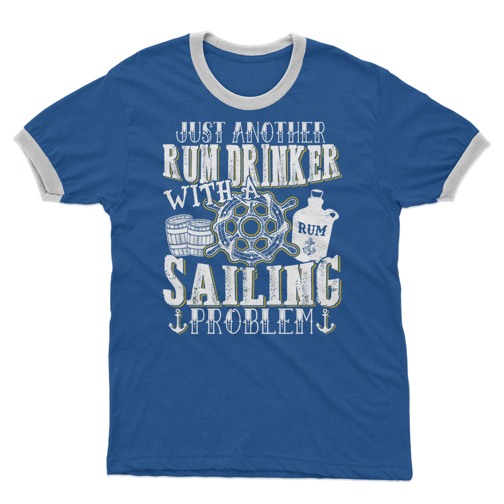 Just Another Rum Drinker With A Sailing Problem Adult Ringer T-Shirt