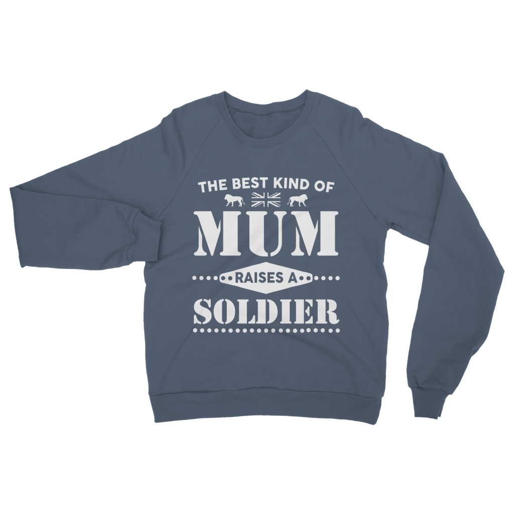 The Best Kind Of Mum Raises A Soldier Classic Adult Sweatshirt