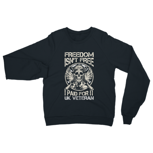 Freedom Isn't Free I Paid for It Classic Adult Sweatshirt