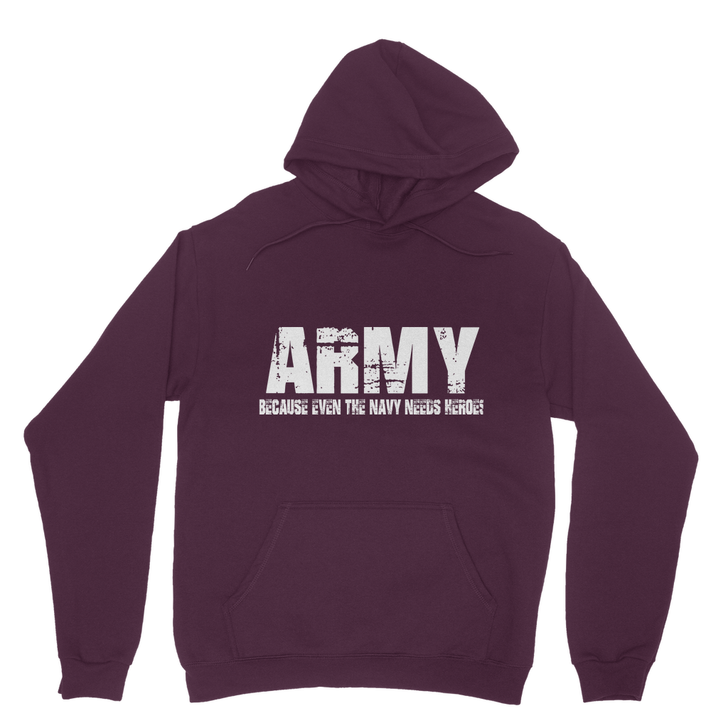 Army Because Even The Navy Needs Heroes Classic Adult Hoodie