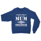 The Best Kind Of Mum Raises A Soldier Classic Adult Sweatshirt