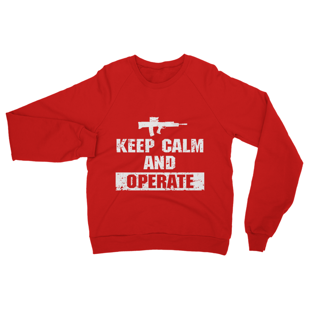 Keep Calm And Operate Classic Adult Sweatshirt