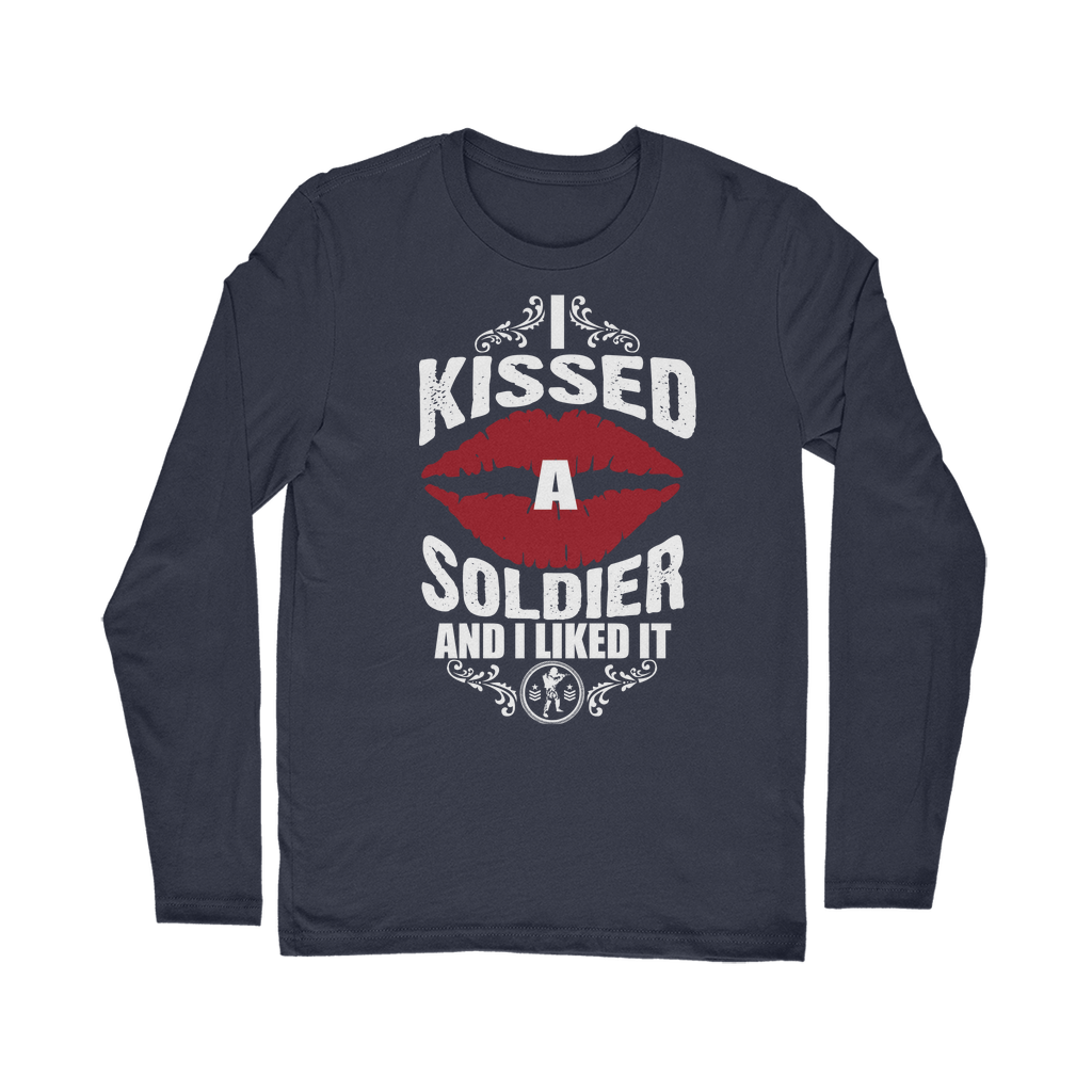 I Kissed A Soldier And I Liked It Classic Long Sleeve T-Shirt