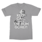 Keep Ca-... Why Is The Rum Gone?! Classic Adult T-Shirt