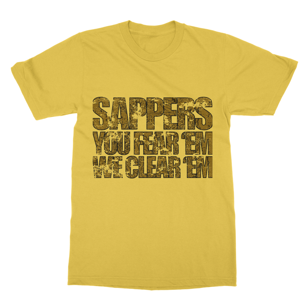 Sappers - You Fear 'Em We Clear 'Em Classic Adult T-Shirt
