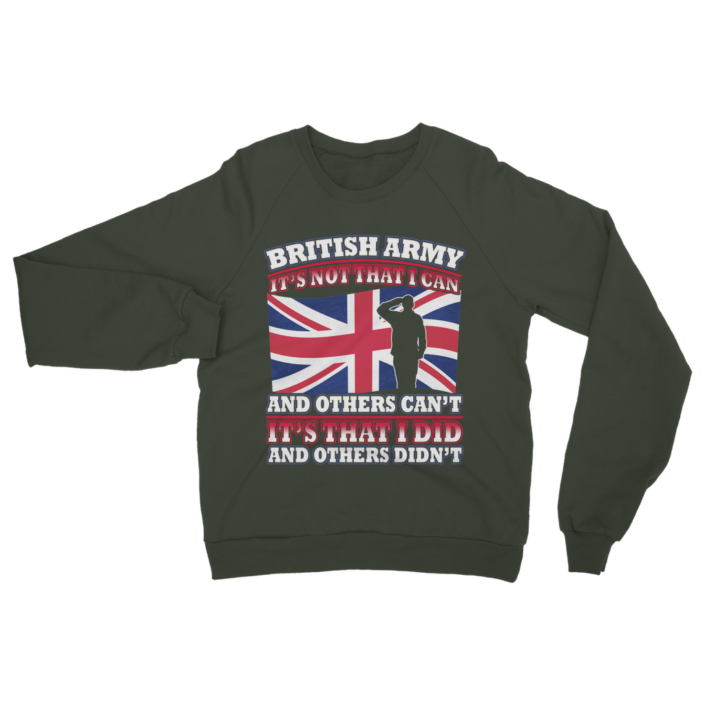 British Army - It's That I Did Classic Adult Sweatshirt