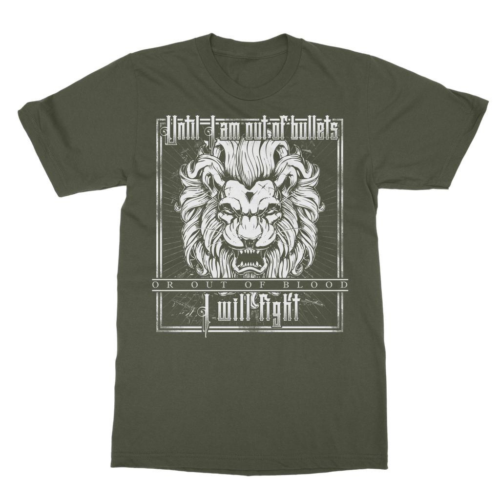 Until I Am Out Of Bullets Or Out Of Blood I Will Fight Classic Adult T-Shirt