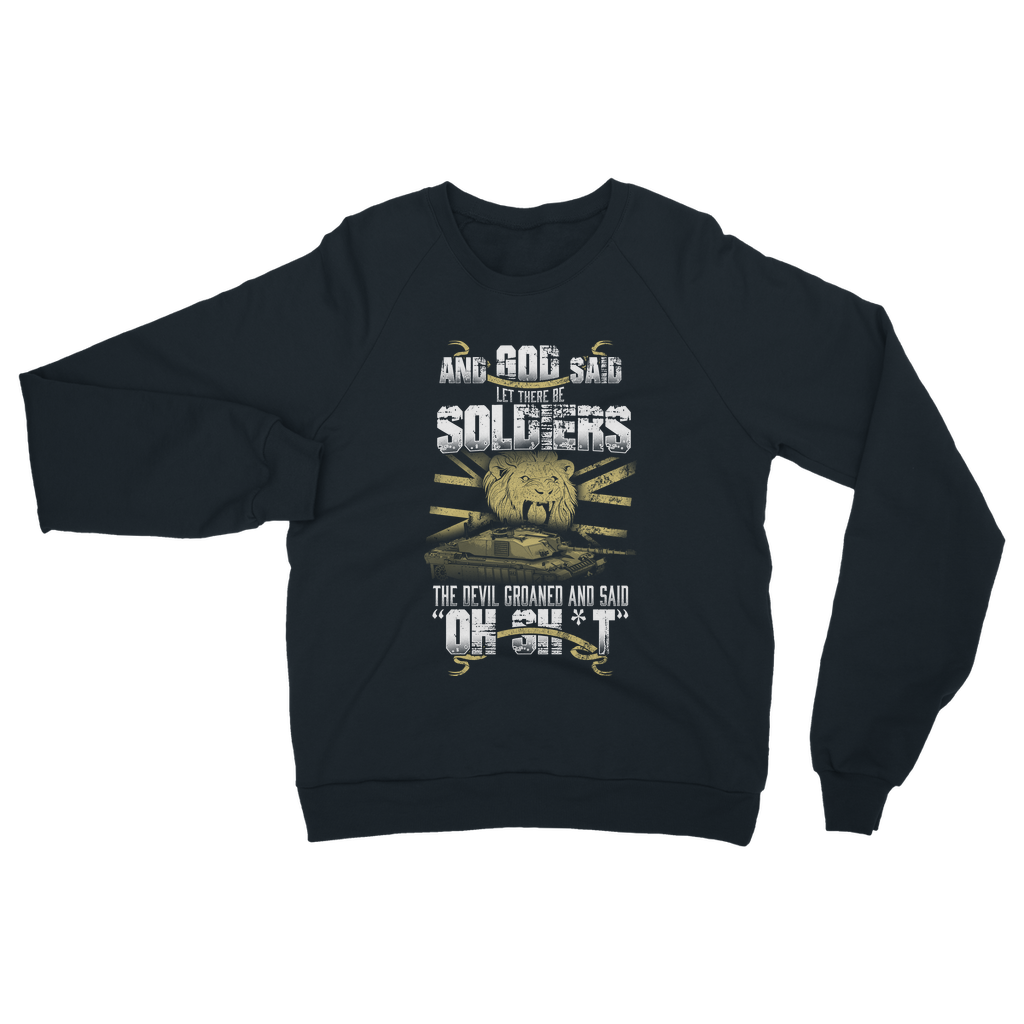 And God Said Let There Be Soldiers Classic Adult Sweatshirt