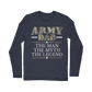 Army Dad - The Man, The Myth, The Legend Classic Long Sleeve T-Shirt