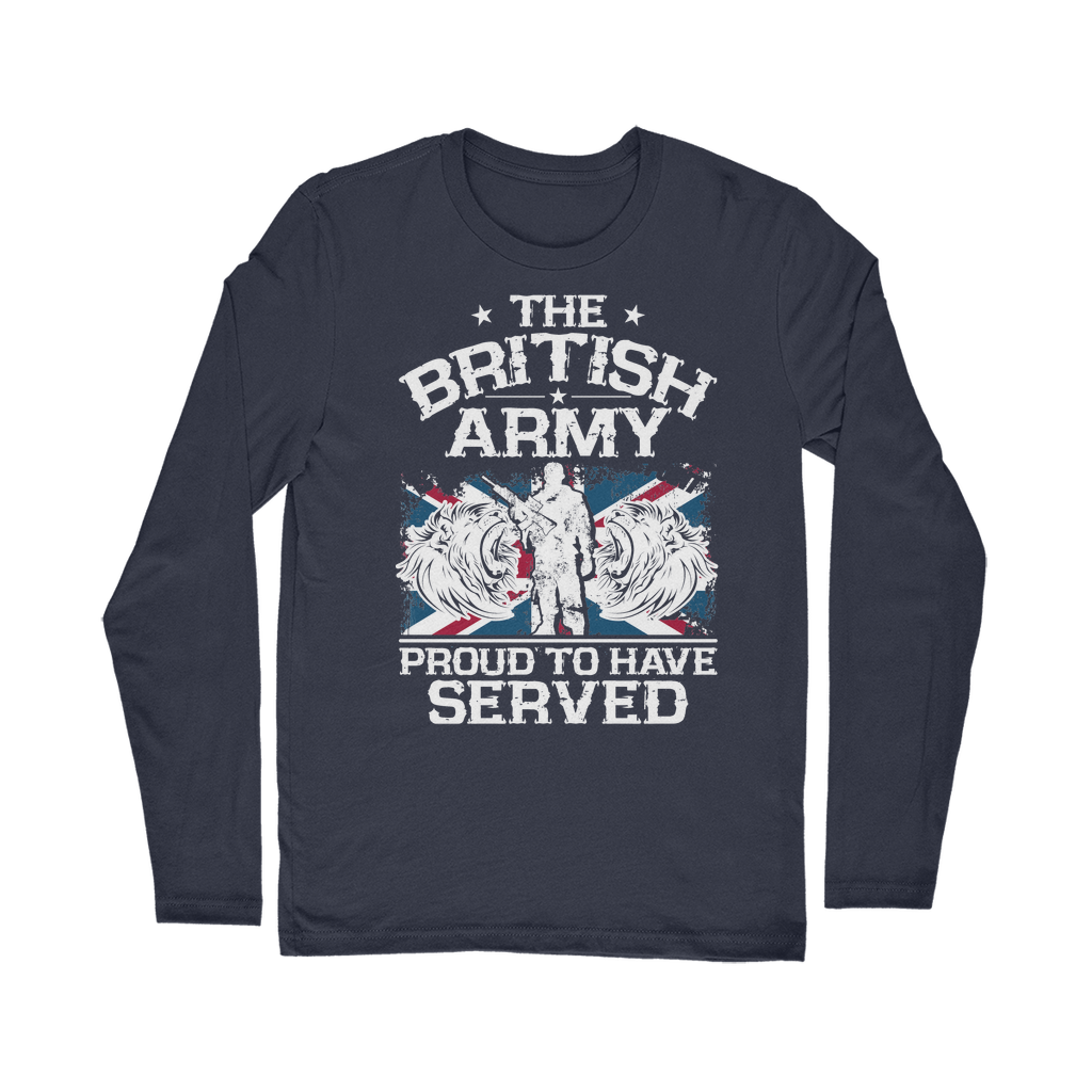 British Army - Proud To Have Served Classic Long Sleeve T-Shirt
