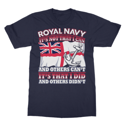 Royal Navy - It's That I Did Classic Adult T-Shirt
