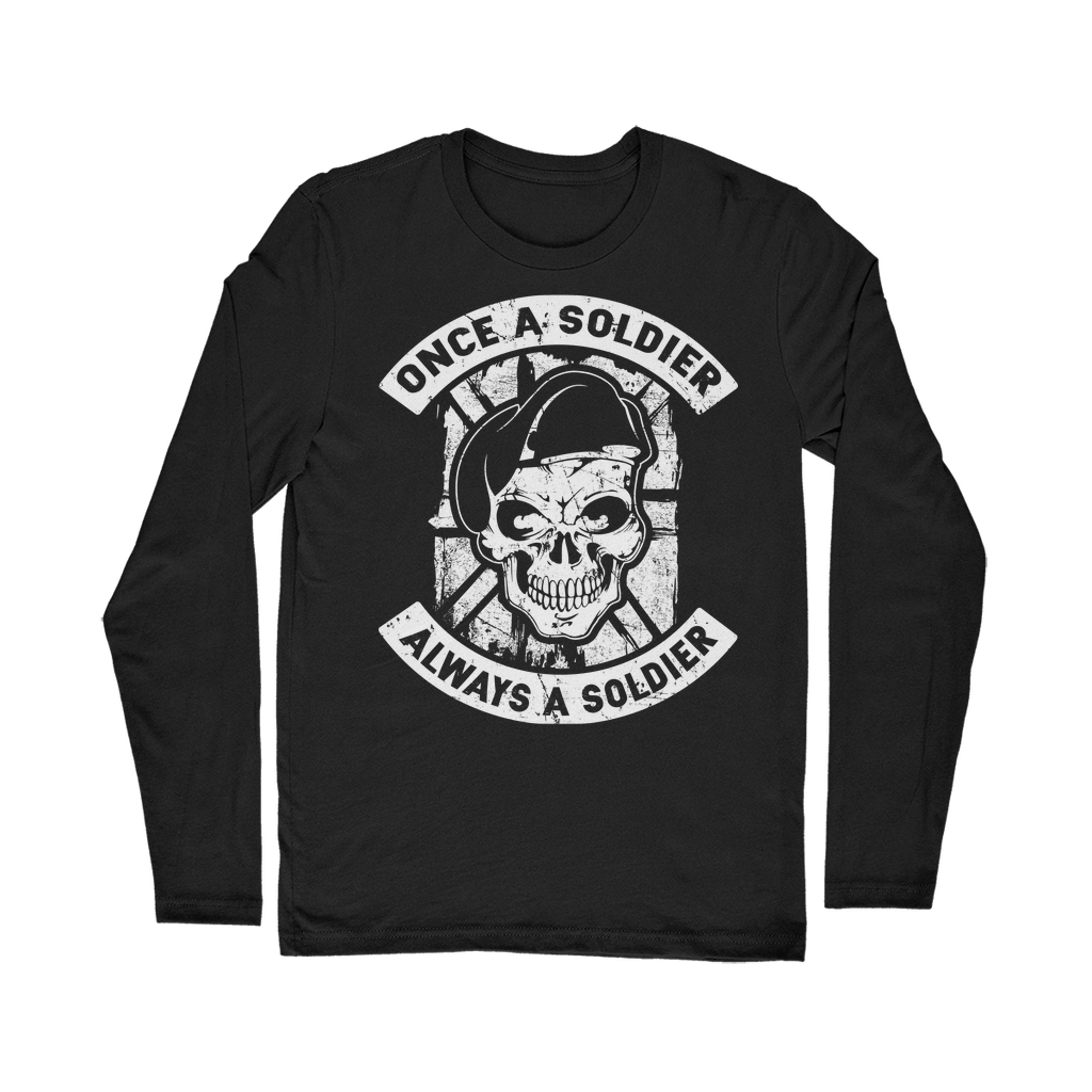 Once A Soldier Always A Soldier Classic Long Sleeve T-Shirt