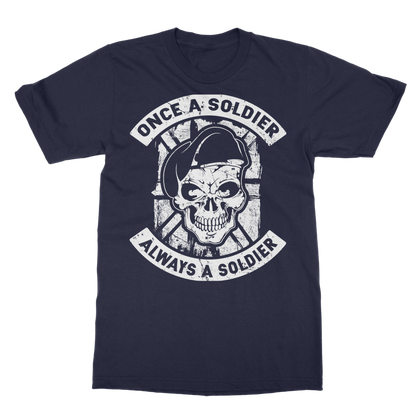 Once A Soldier Always A Soldier Classic Adult T-Shirt