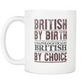 British By Birth Unapologetically British By Choice Mug