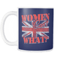 Women Can't What? Mug