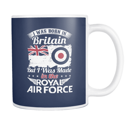 I Was Born In Britain But I Was Made In The RAF Mug